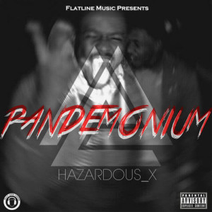 ดาวน์โหลดและฟังเพลง Pandemonium (Explicit) พร้อมเนื้อเพลงจาก Hazardous_X