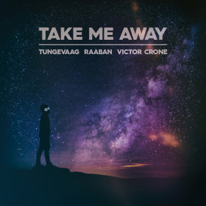 ดาวน์โหลดและฟังเพลง Take Me Away พร้อมเนื้อเพลงจาก Tungevaag & Raaban