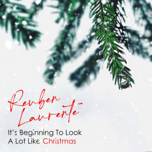 收聽Reuben Laurente的It's Beginning To Look A Lot Like Christmas歌詞歌曲