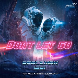 收聽SpaceMan 1981的Don't Let Go (Instrumental Mix)歌詞歌曲