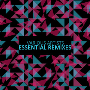 อัลบัม Essential Remixes ศิลปิน Various Artists