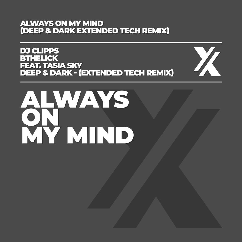 Always On My Mind (Deep & Dark Extended Tech Remix)