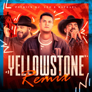 Léo & Raphael的專輯Yellowstone ((Remix))