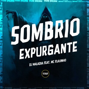 Listen to Sombrio Expurgante (Explicit) song with lyrics from DJ MALADIA