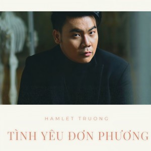 Album Tình Yêu Đơn Phương from Hamlet Trương