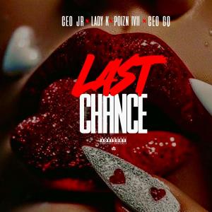 Ceo G.Q.的專輯Last Chance (feat. Lady K, Poizn Ivii & CEO JR) [Explicit]