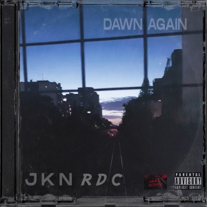 JKN rdc的專輯Dawn Again (Explicit)