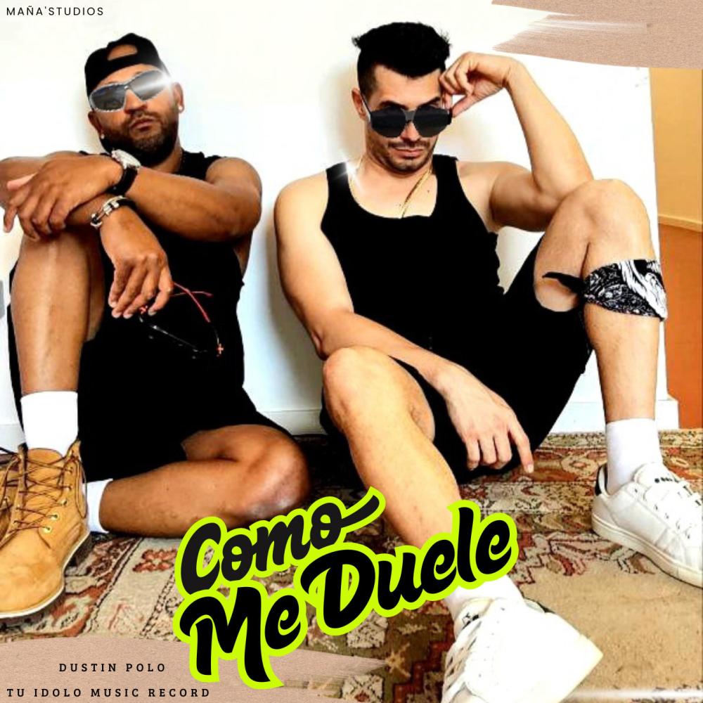 Como Me Duele (feat. Maiker El Happy & Dustin Polo)