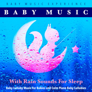 Listen to Rain Sounds for Sleep and the Best Baby Sleep Music song with lyrics from Baby Music Experience