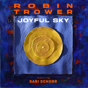 Robin trower的專輯Joyful Sky