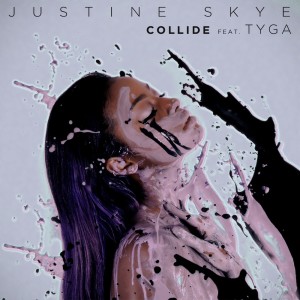 Listen to Collide(feat. Tyga) (单曲版) song with lyrics from Justine Skye