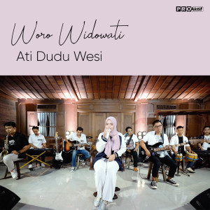 Listen to Ati Dudu Wesi song with lyrics from Woro Widowati