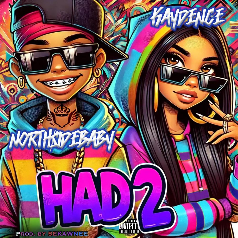 Had 2 (feat. NorthSideBaby) (Explicit)