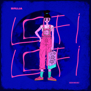 收聽Bruja的Lo-Fi歌詞歌曲