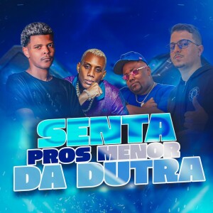 Album SENTA PROS MENOR DA DUTRA (Explicit) from 
