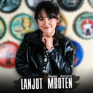 Listen to Lanjot Mboten song with lyrics from Happy Asmara