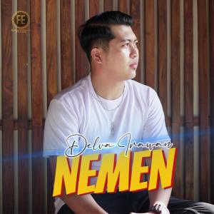 Dengarkan Nemen lagu dari Delva Irawan dengan lirik
