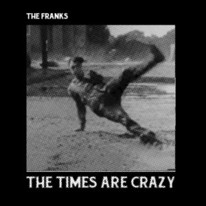 อัลบัม The Times Are Crazy ศิลปิน The Franks