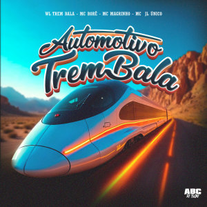 WL TREM BALA的專輯Automotivo Trem Bala (Explicit)