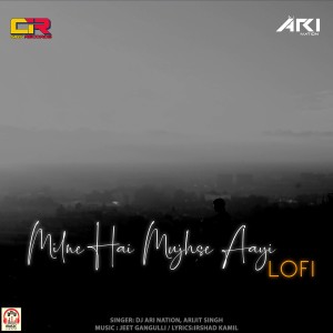 Album Milne Hai Mujhse Aayi-Lofi from Arijit Singh