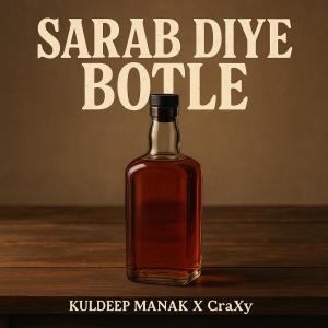 CraXy Kind的專輯SHARAB DIYE BOTLE (feat. kuldeep manak)