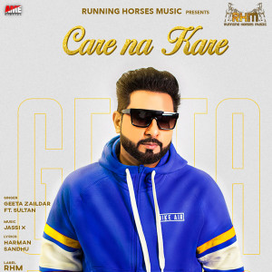 Listen to Care Na Kare song with lyrics from Geeta Zailda