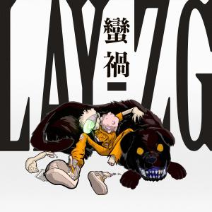 Listen to 蛮祸 song with lyrics from Lay-zG