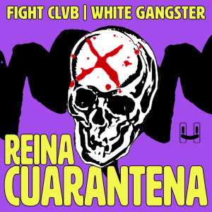 ดาวน์โหลดและฟังเพลง Reina Cuarentena พร้อมเนื้อเพลงจาก FIGHT CLVB