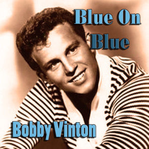收聽Bobby Vinton的Blue Velvet歌詞歌曲