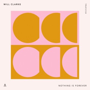 Will Clarke的专辑Nothing Is Forever
