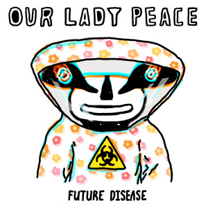 Our Lady Peace的專輯Future Disease