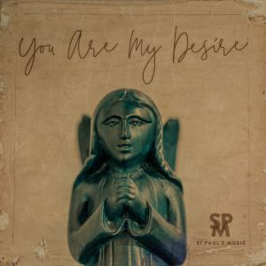 Listen to You Are My Desire song with lyrics from St Paul's Music