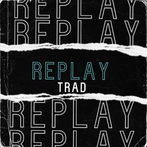 Listen to Replay song with lyrics from Trad