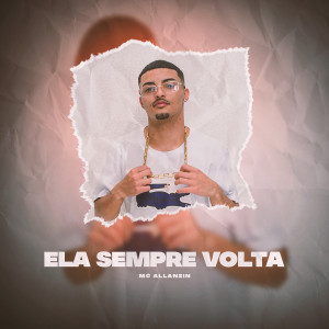 ดาวน์โหลดและฟังเพลง Ela Sempre Volta พร้อมเนื้อเพลงจาก Mc Allanzin