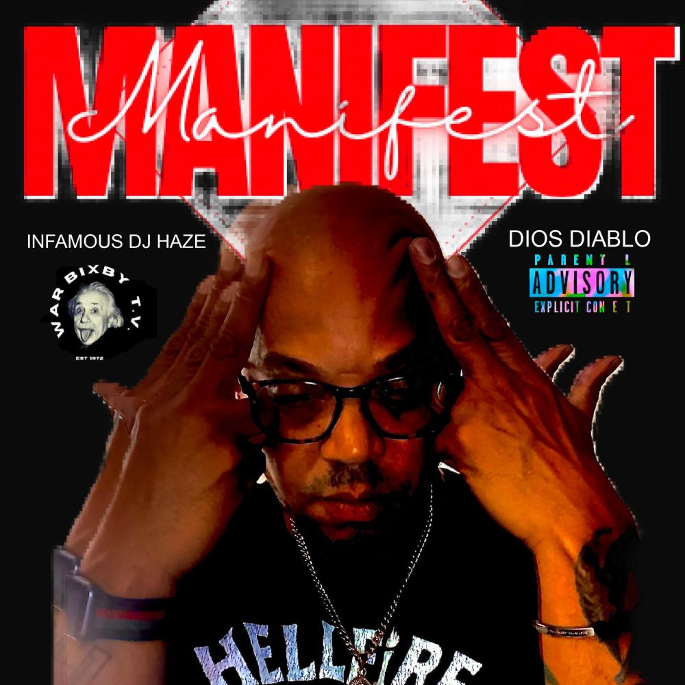 MANIFEST (feat. INFAMOUS DJ HAZE & DIOS DIABLO|Explicit)