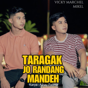 收聽Vicky Marchel的Taragak Jo Randang Mandeh歌詞歌曲