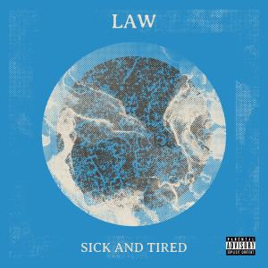 Law的專輯Sick And Tired (feat. Big8Mile) (Explicit)