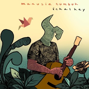 收听Ichal Key的Manusia Tumbuh歌词歌曲