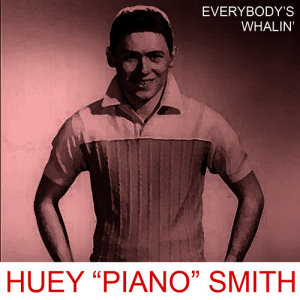 ดาวน์โหลดและฟังเพลง Don't You Just Know It พร้อมเนื้อเพลงจาก Huey Piano Smith