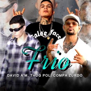 收聽Thug Pol的Frio歌詞歌曲