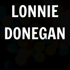 ดาวน์โหลดและฟังเพลง Lively! พร้อมเนื้อเพลงจาก Lonnie Donegan