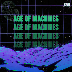 Album Age of Machines oleh BMT