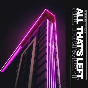 Listen to All That's Left song with lyrics from Riversilvers