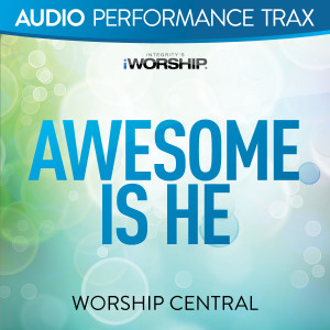 Album Awesome Is He (Audio Performance Trax) oleh Worship Central