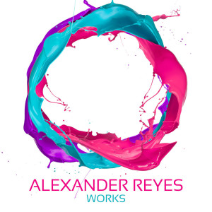 ALexander Reyes Works dari Alexander Reyes