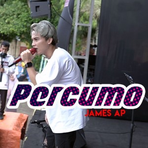 Dengarkan Percumo lagu dari James AP dengan lirik