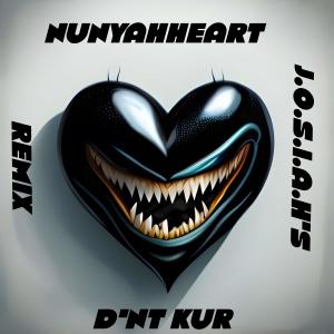 ดาวน์โหลดและฟังเพลง D'nt Kur (J.O.S.I.A.H's Remix) พร้อมเนื้อเพลงจาก NuhnyahHeart