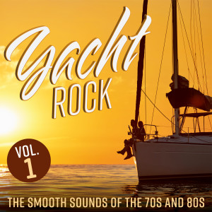 อัลบัม Yacht Rock: The Smooth Sounds of the 70s and 80s, Vol. 1 ศิลปิน Various