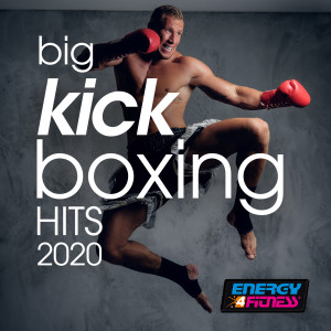 Album Big Kick Boxing Hits 2020 oleh Various Artists