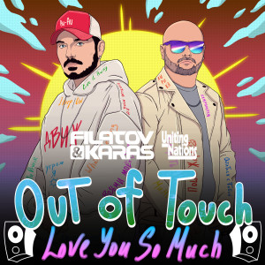 Filatov & Karas的專輯Out of Touch (Love You So Much)